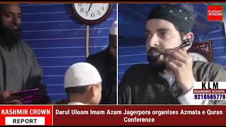 Darul Uloom Imam Azam Jagerpora organises Azmata-e- Quran Conference