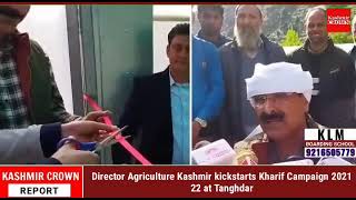 Director Agriculture Kashmir kickstarts “Kharif Campaign 2021-22” at Tanghdar