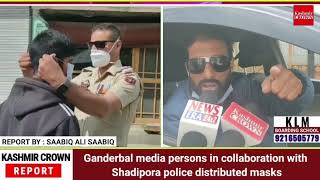 Ganderbal media persons in collaboration with Shadipora police distributed masks