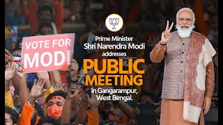 PM Shri Narendra Modi addresses public meeting in Gangarampur, West Bengal.
