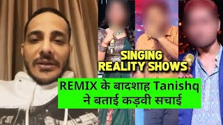 Ve Maahi, Lut Gaye, Makhna जैसे Songs के Composer Tanishq ने बताई Singing Reality Shows की कड़वी सचाई