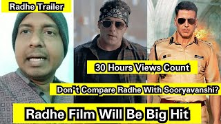 Radhe Film Will Be Big Hit, Don't Compare Radhe Trailer With Sooryavanshi Trailer, 30 Hours Views