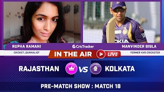 Indian T20 League M-18 : Rajasthan v Kolkata Pre Match Analysis With Rupha Ramani & Manvinder Bisla