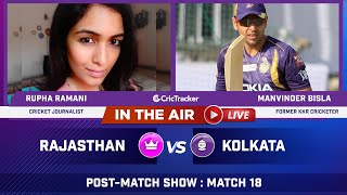Indian T20 League M-18 : Rajasthan v Kolkata Post Match Analysis With Rupha Ramani & Manvinder Bisla