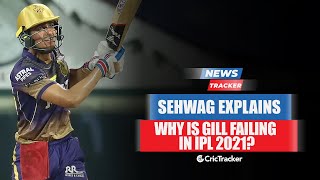 Virender Sehwag Explains The Reasons Behind Shubman Gill's Failure In IPL 2021 & More Cricket News