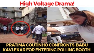 #HighVoltageDrama | Pratima Coutinho confronts Babu Kavlekar for entering polling booth
