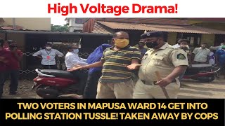 Two voters in Mapusa ward 14 get into polling station tussle! Taken away by cops