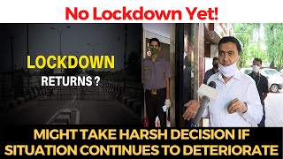 CM says no lockdown yet but might take harsh decision if situation continues to deteriorate