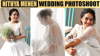 Actress Nithya Menen Wedding Photoshoot | Nithya Menen looks stunning in white gown