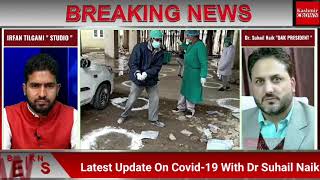 Latest Update On Covid-19 With Dr Suhail Naik