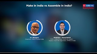 Make in India vs Assemble in India? | ET India Inc. Boardroom