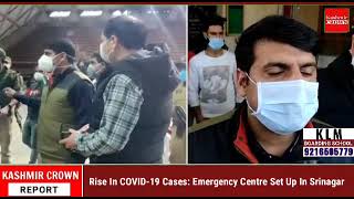 Rise In COVID-19 Cases: Emergency Centre Set Up In Srinagar