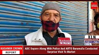 ADC Sopore Along With Police And ARTO Baramulla Conducted Surprise Visit To Market