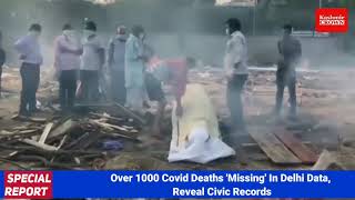 Special Reportver 1000 Covid Deaths 'Missing' In Delhi Data, Reveal Civic Records