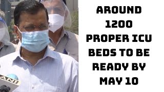 Around 1200 Proper ICU Beds To Be Ready By May 10: CM Kejriwal | Catch News