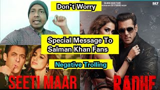 My Special Message To Salman Khan Fans Over Negative Trolling Of Seeti Maar Song And Radhe Trailer