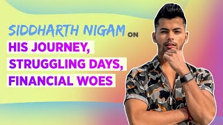 Siddharth Nigam's EMOTIONAL chat on his father's death, battling financial woes & struggle | Kareeb
