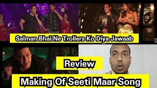 Making Of Seeti Maar Song Review, Salman Khan Ne Trollers Ko Haskar Jawaab Diya