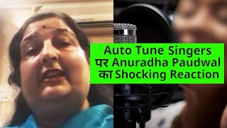 Anuradha Paudwal Ka Shocking Reaction On AUTO TUNE Singers