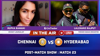 Indian T20 League M-23 : Chennai v Hyderabad Post Match Analysis With Rupha Ramani & Lalchand Rajput