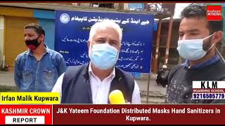 J&K Yateem Foundation Distributed Masks, Hand Sanitizers in Kupwara.