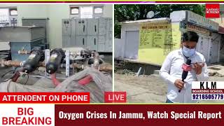 Oxygen Crises In Jammu, Watch Special Report