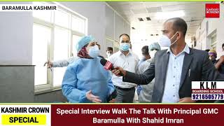 Special Interview Walk The Talk With Principal GMC Baramulla With Shahid Imran