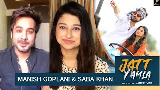 JATT YAMLA | Saba Khan And Manish Goplani Exclusive Interview | Punjabi Song 2021