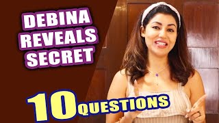 Debina Bonnerjee Reveals Her SECRETS | Rapid Fire | 10 Questions