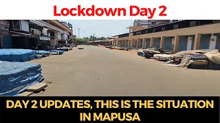 #Lockdown | Day 2 updates, This is the situation in Mapusa