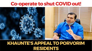 Khaunte appeals Porvorkars to co-operate to shut out COVID from Porvorim