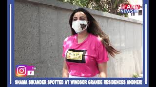 SHAMA SIKANDER SPOTTED AT WINDSOR GRANDE RESIDENCES ANDHERI