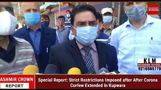 Special Report: Strict Restrictions Imposed after After Corona Curfew Extended In Kupwara.