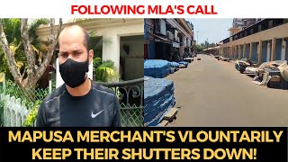 #Lockdown | Following MLAs call, Mapusa merchant's keep their shutters down!
