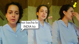 kangana Ranaut Continuously Crying Because Of Present Situation in India