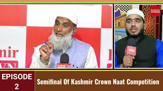 Semifinal Of Kashmir Crown Naat Competition Episode 2