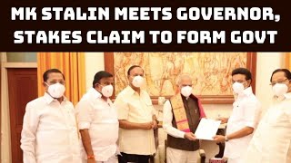 MK Stalin Meets Governor, Stakes Claim To Form Govt | Catch News