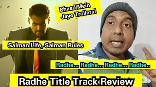 Radhe Title Track Review, Salman Khan Best EVER TITLE Track In Decades, Maan Gaye Bhaijaan Aapko