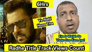Radhe Title Track Slow Views Count In 6 Hours, I Am Disappointed Due To This Reason, Kiski Galti Hai