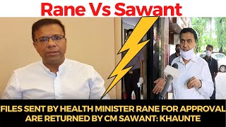 #RaneVsSawant | Files sent by Health Minister Rane for approval are returned by CM Sawant: Khaunte