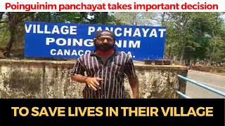 #Poinguinim panchayat takes important decision to save lives in their village