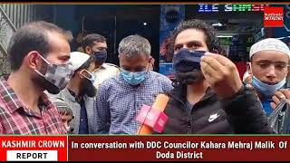 In conversation with DDC Councilor Kahara Mehraj Malik  Of Doda District