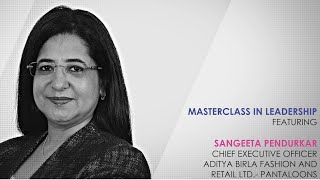 Leadership Masterclass with Sangeeta Pendurkar, Aditya Birla Fashion and Retail Limited - Pantaloons