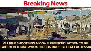 All film shootings in Goa suspended! Action to be taken on those who still continue to film