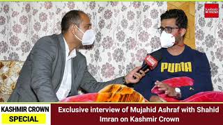 Exclusive interview of Mujahid Ashraf with Shahid Imran on Kashmir Crown