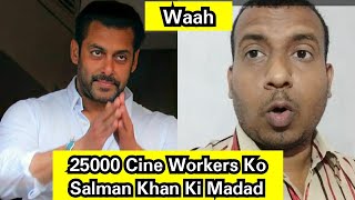 SalmanKhan To Support With Big Amount To 25000 CineWorkers For 2nd Time In One Year,Bhai To Bhai Hai