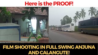 Here is the proof! Film shooting in full swing Anjuna and Calangute!