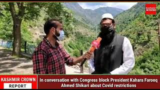 In conversation with Congress block President Kahara Farooq Ahmed Shikari about Covid restrictions
