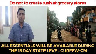 Don't create rush at grocery stores, all essentials will be available during the 15 day Curfew: CM