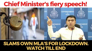 Chief Minister's #fiery speech! Slams own MLAs for lockdown. WATCH TILL END